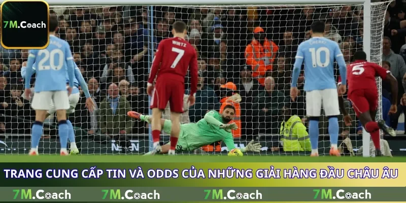 Trang cung cấp tin và odds của những giải hàng đầu châu Âu Trang cung cấp tin và odds của những giải hàng đầu châu Âu